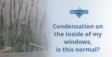 Condensation Inside Windows - Misty Glaze