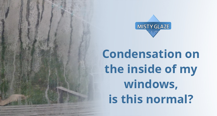 Condensation Inside Windows - Misty Glaze