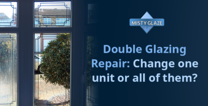 Double Glazing Repair Service - Misty Glaze