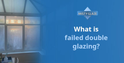Failed Double Glazing - Misty Glaze