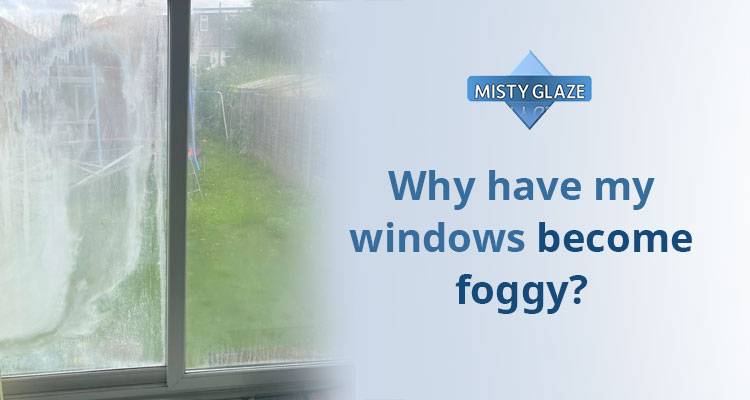 What is Foggy Double Glazing - Foggy Windows - Diouble Glazed Sealed Units - Misty Glaze